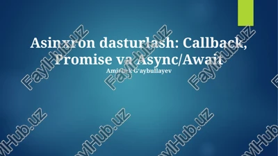 asinxron dasturlash: callback, promise va async/await — PPTX