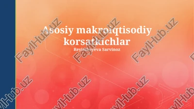 asosiy makroiqtisodiy ko'rsatkichlar — PPTX