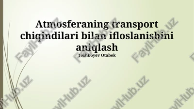 transport vositalarining ifloslantiruvchi chiqindilarini aniqlash — PPTX