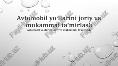 avtomobil yoʻllarini joriy va mukammal taʼmirlash — PPTX