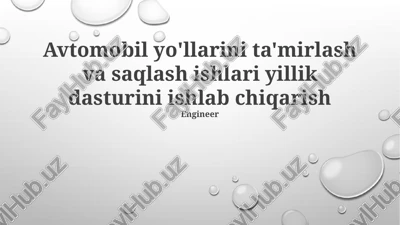 yol ta'mirlash va saqlash yillik dasturi — PPTX