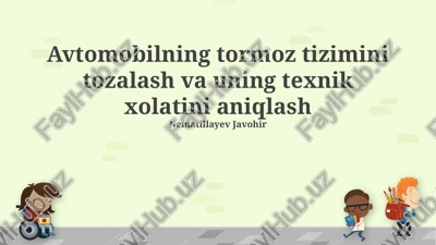 avtomobilning tormoz tizimini tozalash va uning texnik xolatini aniqlash — PPTX
