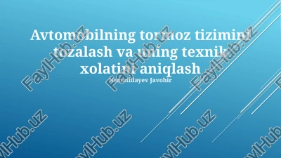 avtomobilning tormoz tizimini tozalash va uning texnik xolatini aniqlash — PPTX