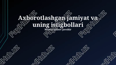 axborotlashgan jamiyat va uning istigbollari — PPTX
