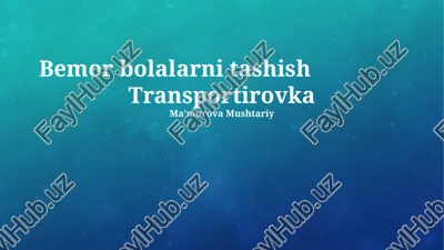bemor bolalarni tashish — PPTX