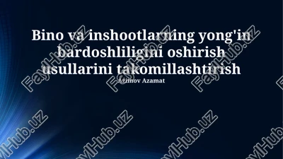 bino va inshootlarning yong'in bardoshliligini oshirish usullarini takomillashtirish — PPTX