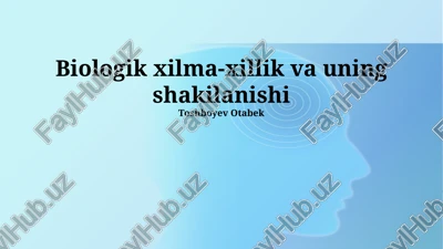 biologik xilma-xillik va uning shakilanishi — PPTX
