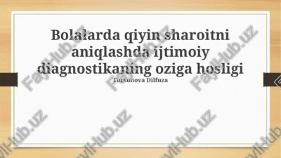 qishloqlarda murakkab vaziyatlarni aniqlashda ijtimoiy diagnostika — PPTX
