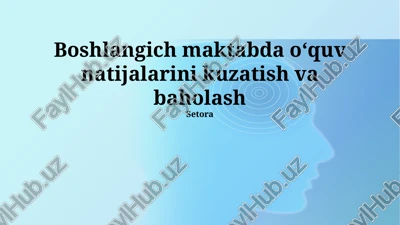boshlangich maktabda oʻquv natijalarini kuzatish va baholash — PPTX