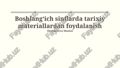 boshlangʻich sinflarda tarixiy materiallardan foydalanish — PPTX