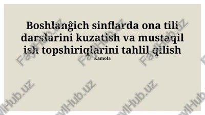 boshlanĝich sinflarda ona tili darslarini kuzatish va mustaqil ish topshiriqlarini tahlil qilish — PPTX