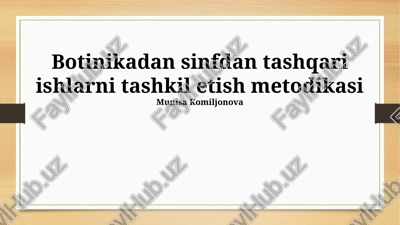 botanika fanidan sinfdan tashqari mashgʻulotlarni tashkil etish metodologiyasi — PPTX