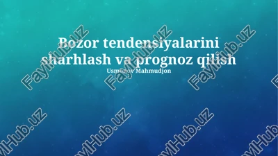 bozor tendensiyalarini sharhlash va prognoz qilish — PPTX