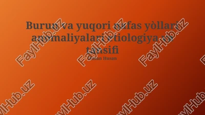 burun va yuqori nafas yòllari anomaliyalari etiologiya va tansifi — PPTX