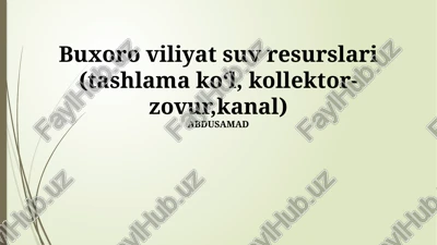 buxoro viliyat suv resurslari (tashlama koʻl, kollektor-zovur,kanal) — PPTX