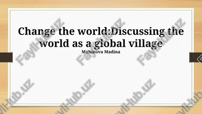 discussing the world as a global village — PPTX