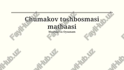 chumakov bosmaxonasi tarixi — PPTX
