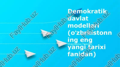 demokratik davlat modellari (oʻzbrkistonning eng yangi tarixi fanidan) — PPTX