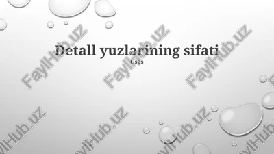 detall yuzlarining sifati — PPTX