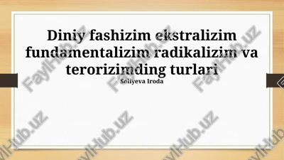 diniy fashizim ekstralizim fundamentalizim radikalizim va terorizimding turlari — PPTX
