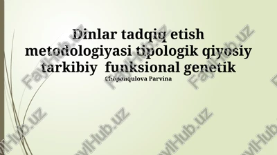 dinlar tadqiq etish metodologiyasi tipologik qiyosiy tarkibiy funksional genetik — PPTX