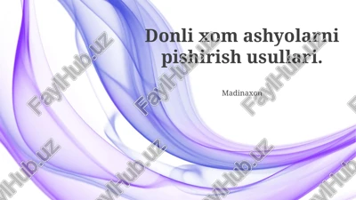 donli xom ashyolarni pishirish usullari — PPTX