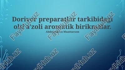 dorivor preparatlar tarkibidagi olti-a'zoli aromatik birikmalarning tahlili — PPTX