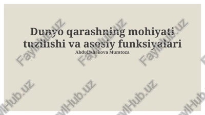 dunyo qarashning mohiyati tuzilishi va asosiy funksiyalari — PPTX