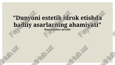 dunyoni estetik idrok etishda badiiy asarlarning ahamiyati — PPTX