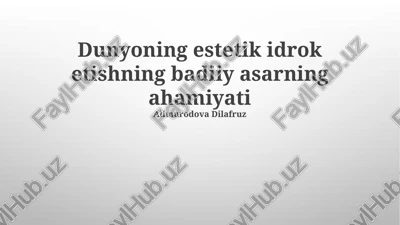 estetik idrok etishning badiiy asariant ahamiyati — PPTX