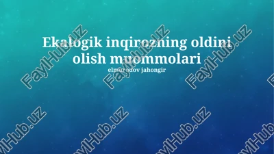 ekalogik inqirozning oldini olish muommolari — PPTX