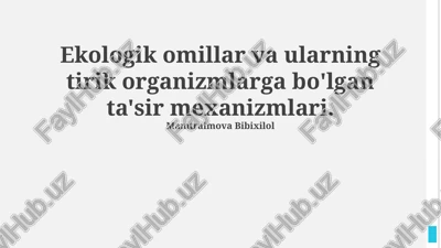 ekologik omillar va ularning tirik organizmlarga bo'lgan ta'sir mexanizmlari — PPTX
