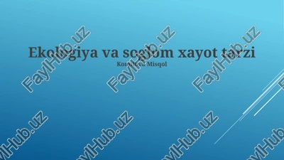 ekologiya va sog'lom xayot tarzi — PPTX