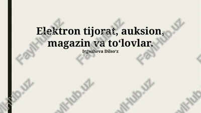 elektron tijorat, auksion, magazin va to‘lovlar — PPTX