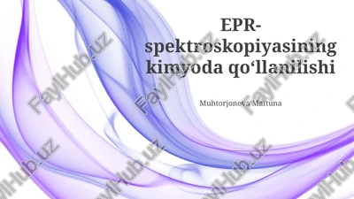 epr spektroskopiyasining kimyoda qo‘llanilishi — PPTX