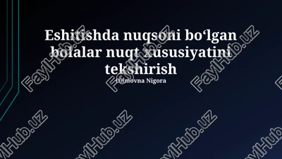 eshitishda nuqsoni boʻlgan bolalar nuqt xususiyatini tekshirish — PPTX