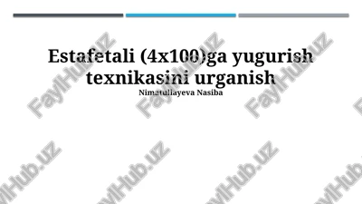 estafetali (4x100)ga yugurish texnikasini urganish — PPTX