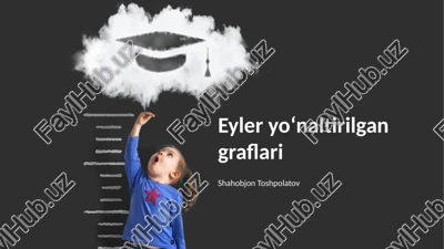 eyler yoʻnaltirilgan graflari — PPTX