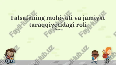falsafaning mohiyati va jamiyat taraqqiyotidagi roli — PPTX