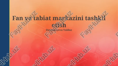 tabiat markazini tashkil etish — PPTX