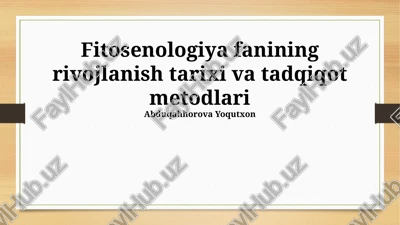 fitosenologiya fanining rivojlanish tarixi va tadqiqot metodlari — PPTX