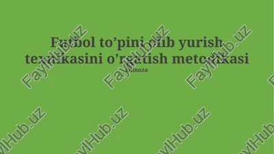 futbol to’pini olib yurish texnikasini o’rgatish metodikasi — PPTX