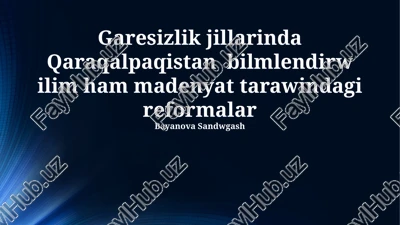 garesizlik jillarinda qaraqalpaqistan bilmlendirw ilim ham madenyat tarawindagi reformalar — PPTX