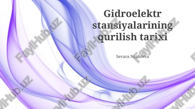 gidroelektr stansiyalarining qurilish tarixi — PPTX