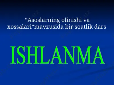 asoslarning olinishi va xossalari — PPT