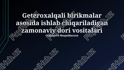 geterotsiklik birikmalar asosida ishlab chiqariladigan zamonaviy dori vositalari — PPTX
