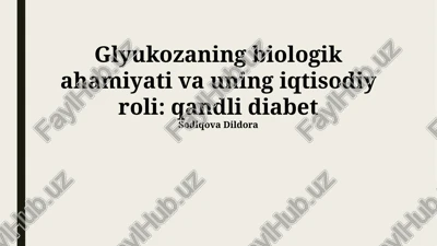 glyukozaning biologik ahamiyati va uning iqtisodiy roli: qandli diabet — PPTX