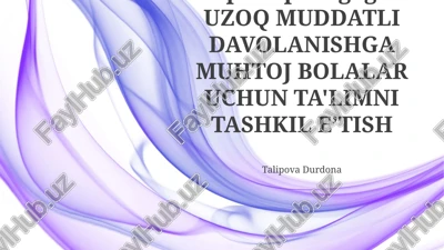 gospital pedagogika: uzoq muddatli davolanishga muhtoj bolalar uchun ta'limni tashkil e’tish — PPTX
