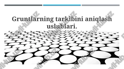 gruntlarning tarkibini aniqlash uslublari — PPTX