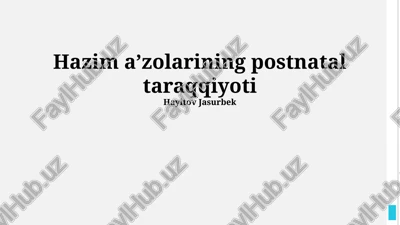 hazim aʼzolarining postnatal taraqqiyoti — PPTX